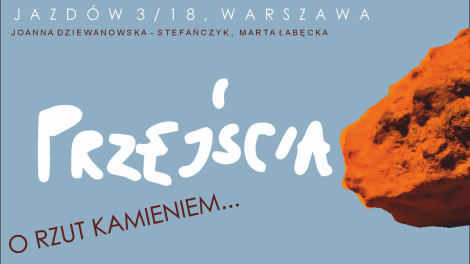 „O rzut kamieniem – przejścia”