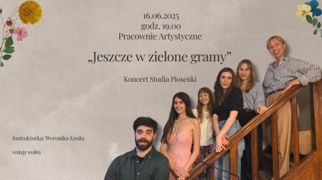 „Jeszcze w zielone gramy” • Koncert Studia Piosenki DKŚ