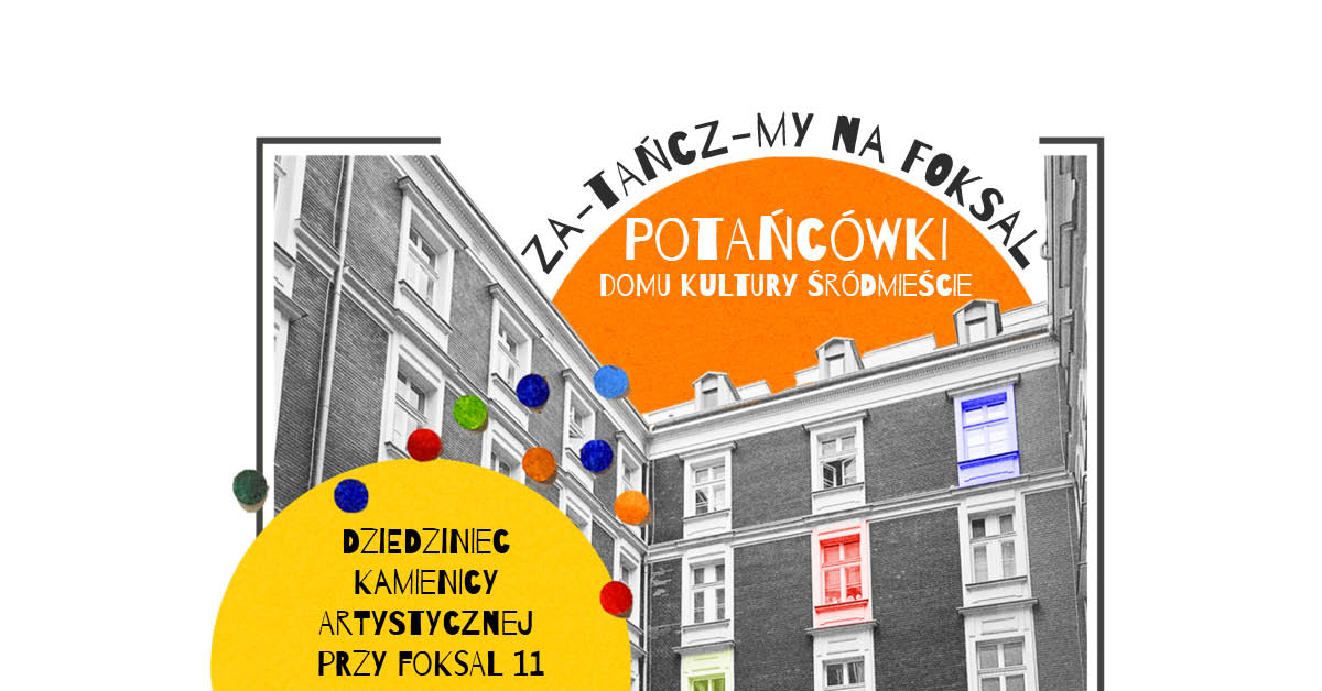 Za-tańcz-my na Foksal, czyli POTAŃCÓWKI Domu Kultury Śródmieście