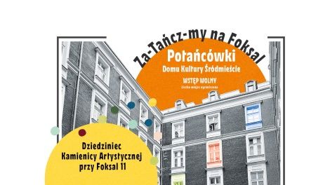 Za-tańcz-my na Foksal, czyli POTAŃCÓWKI Domu Kultury Śródmieście