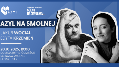 AZYL NA SMOLNEJ • „Jakub Wocial & Edyta Krzemień” • Kameralny koncert musicalowy