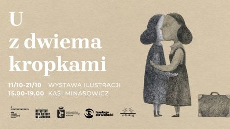 U z dwiema kropkami – wystawa ilustracji Kasi Minasowicz