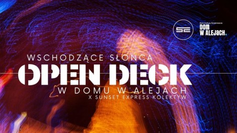 Wschodzące słońca Open Deck w Domu w Alejach x Sunset Express Kolektyw