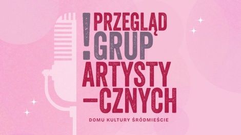 PRZEGLĄD GRUP ARTYSTYCZNYCH