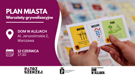 Gra scenariuszowa  • „Plan miasta” • Fundacja Patrz Szerzej