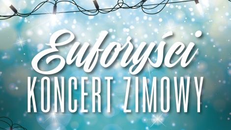 Euforyści • „Koncert zimowy"