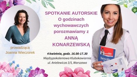 „(NIE)zwykłe spotkanie o godzinach wychowawczych” • Rozmowa z Anną Konarzewską – autorką bestsellerów szkolnych