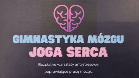 Gimnastyka mózgu i joga serca • warsztaty antystresowe