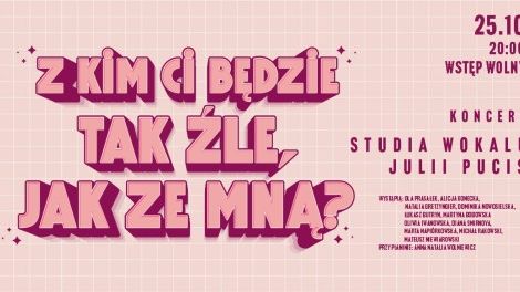 „Z kim ci będzie tak źle jak ze mną?” • Koncert pracowni wokalną „Daj Głos!"