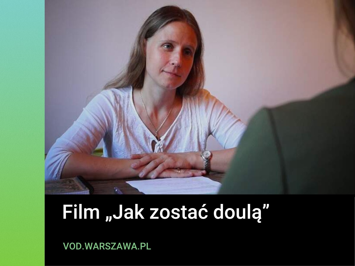 „Jak zostać doulą” • Film dokumentalny uczestniczki grupy DKŚ – Zespół Filmowy FRAKCJA/35