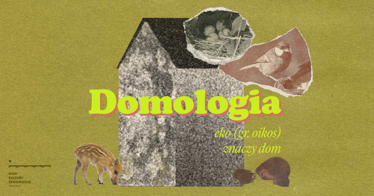 Domologia: „eko" (gr. oikos) znaczy „dom"